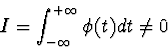 \begin{displaymath} I=\int_{-\infty}^{+\infty} \phi(t) dt \neq 0 \end{displaymath}