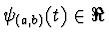 $\psi_{(a,b)}(t) \in \Re$